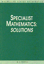 Specialist Mathematics: Solutions by G S Rehill